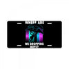 where are we dropping boys License Plate