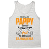I'm Called Pappy  Because  I'm Way Too Cool To Be Called Grandfather Tank Top
