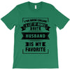I've Been Called A Lot Of Names But Husband Is My Favorite T-Shirt