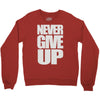 never give up (2) Crewneck Sweatshirt
