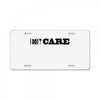 i don't care License Plate