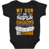 My Son Is Super Awesome His Stepdad Baby Bodysuit