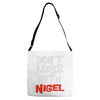 don't mess with nigel Adjustable Strap Totes