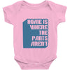 home is where the pants aren't Baby Onesie