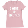 i woke up like this Ladies Fitted T-Shirt