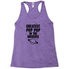 Greatest Pop Pop In The Universe Racerback Tank