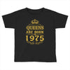 queens are born in 1975 Toddler T-shirt