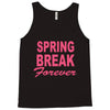 spring break forever Tank Top