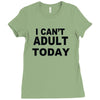 i can't adult today Ladies Fitted T-Shirt