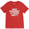 miss president if you're nasty V-Neck Tee