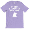tyrion lannister for king T-Shirt