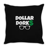 dollar dorks Throw Pillow