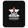 I Am Actually In A Very Commited Relationship Mousepad