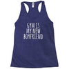 gym is my new boyfriend Racerback Tank