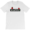 Whatever T-Shirt