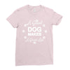 a good dog makes a great life Ladies Fitted T-Shirt
