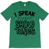 I Speak Fluent Show Tunes T-Shirt