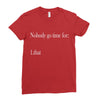 nobody Ladies Fitted T-Shirt