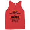 smart good looking nurse doesnt get better this Tank Top