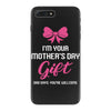 I'm Your Mother's Day Gift Dad Says You're Welcome Baby Girl iPhone 7 Plus Case