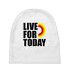 live for today Baby Beanies