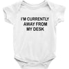 im currently away Baby Bodysuit