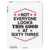 not everyone looks this good at sixty three iPad 3 and 4 Case