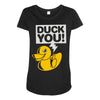 duck you Maternity Scoop Neck T-shirt