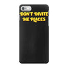 don't invite me places iPhone 7 Case