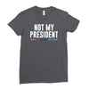 not my president Ladies Fitted T-Shirt