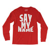 say my name Long Sleeve Shirts