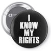 i know my rights Pin-back button