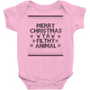 merry christmas ya filthy animal Baby Bodysuit