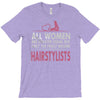 women created equal except hairstylists T-Shirt
