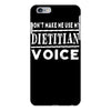 don't make me use my dietitian voice iPhone 6/6s Plus Case