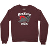 rescued by pug Crewneck Sweatshirt