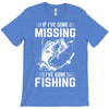 If I've Gone Missing Fishing T-Shirt
