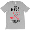 Our First Father's Day! Baby Girl T-Shirt