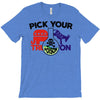 pick your poison T-Shirt