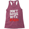 don't mess with zach Racerback Tank