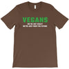 Vegans We're Not Crazy We're Just From The Future White T-Shirt