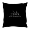 i'm a teacher what's your superpower ladies Throw Pillow