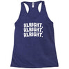 alright alright alright Racerback Tank