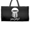 you jelly Weekender Totes