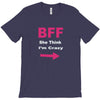 she thinks i'm crazy T-Shirt