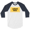School Kills 3/4 Sleeve Shirt
