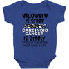 halloween is scary but carcinoid cancer is deadly spread the word help Baby Bodysuit
