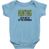 hunting gets me up Baby Onesie
