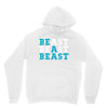 Be A Beast Hoodie