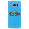 dont let gravity get you down for science geeks Samsung Galaxy S7 Edge